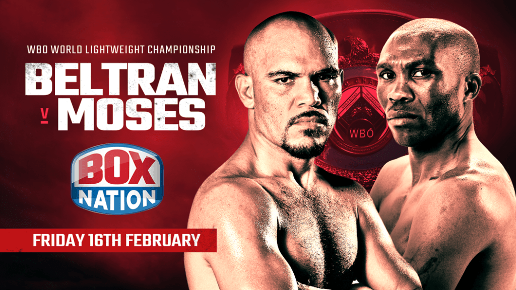 BELTRAN FINALLY HOPING FOR NIGHT OF GLORY AS HE TAKES ON MOSES FOR WORLD TITLE EXCLUSIVELY LIVE ON BOXNATION 