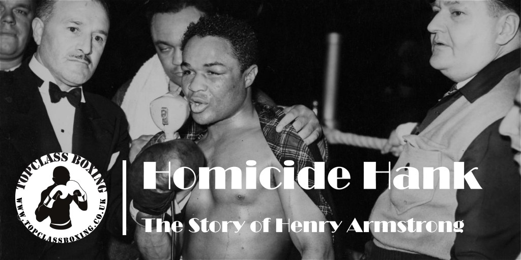 ‘HOMICIDE HANK’ – THE HENRY ARMSTRONG&nbsp;STORY