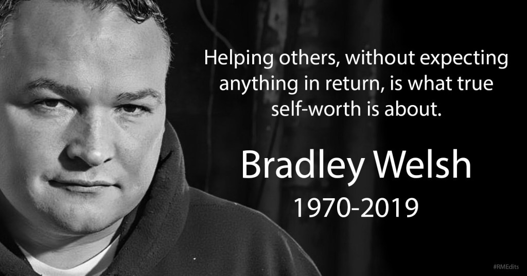 AN OPEN LETTER TO BRADLEY WELSH FROM ONE OF THE MANY PEOPLE WHOSE LIVES HE&nbsp;CHANGED