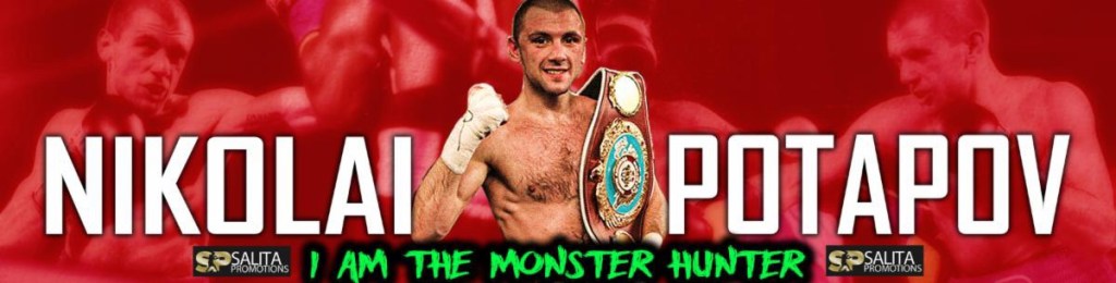 WORLD-RATED RUSSIAN BANTAMWEIGHT NIKOLAI POTAPOV CONTINUES HUNT FOR A MONSTER MY TAKING ON SOUTH AFRICA’S SABELO NGEBINYANA ON DECEMBER 19 IN&nbsp;MOSCOW!