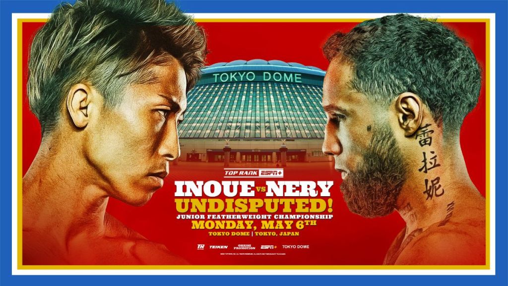 MAY 6: NAOYA INOUE – LUIS NERY UNDISPUTED JUNIOR FEATHERWEIGHT SHOWDOWN SET FOR TOKYO&nbsp;DOME!